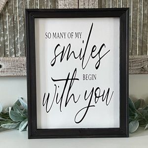 So Many Of My Smiles Begin With You Farmhouse Wall Decor Sign